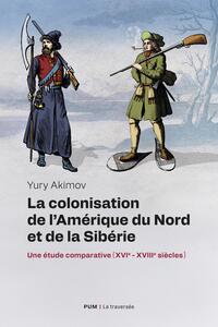 La colonisation de l'Amérique du Nord et de la Sibérie (XVIème - XVIIIème siècles)