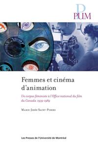 FEMMES ET CINEMA D'ANIMATION - UN CORPUS FEMINISTE A L'OFFICE NATIONAL DU FILM DU CANADA 1939-1989