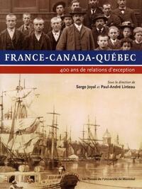 FRANCE-CANADA-QUEBEC - 400 ANS DE RELATIONS D'EXCEPTION