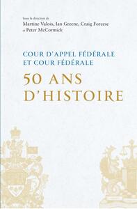 COUR D'APPEL FEDERALE ET COUR FEDERALE 50 ANS D'HISTOIRE