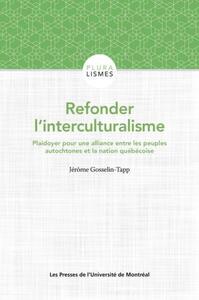 REFONDER L'INTERCULTURALISME - PLAIDOYER POUR UNE ALLIANCE ENTRE LES PEUPLES AUTOCHTONES ET LA NATIO