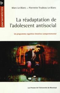READAPTATION DE L'ADOLESCENT ANTISOCIAL (LA) - UN PROGRAMME COGNITIVO-EMOTIVO-COMPORTEMENTAL