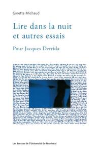 LIRE DANS LA NUIT ET AUTRES ESSAIS - POUR JACQUES DERRIDA