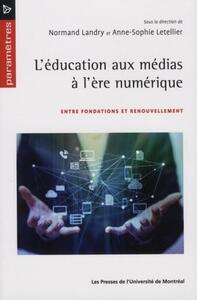 L'EDUCATION AUX MEDIAS A L'ERE NUMERIQUE - ENTRE FONDATIONS ET RENOUVELLEMENT