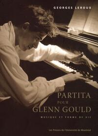 PARTITA POUR GLENN GOULD - MUSIQUE ET FORME DE VIE