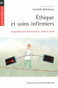 ETHIQUE ET SOINS INFIRMIERS, 2E ED. - DEUXIEME EDITION REVUE ET MISE A JOUR