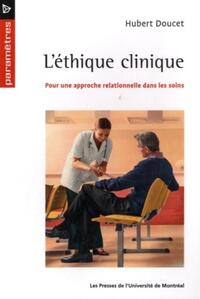 ETHIQUE CLINIQUE (L') - POUR UNE APPROCHE RELATIONNELLE DANS LES SOINS