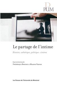 PARTAGE DE L'INTIME (LE) - HISTOIRE, ESTHETIQUE, POLITIQUE : CINEMA