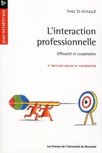 L'INTERACTION PROFESSIONNELLE - EFFICACITE ET COOPERATION (2E EDITION)