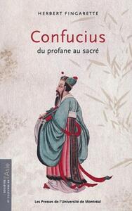 CONFUCIUS - DU PROFANE AU SACRE