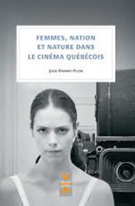 FEMMES NATION ET NATURE DANS LE CINEMA QUEBECOIS