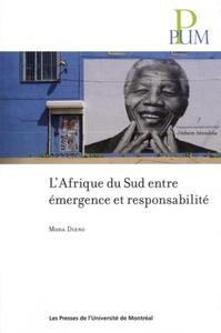 AFRIQUE DU SUD ENTRE EMERGENCE ET RESPONSABILITE (L')