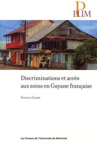 DISCRIMINATIONS ET ACCES AUX SOINS EN GUYANE FRANCAISE