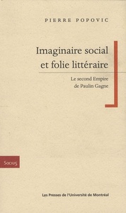 IMAGINAIRE SOCIAL ET FOLIE LITTERAIRE. LE SECOND EMPIRE DE PAULIN GAGNE