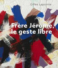 Frère Jérôme, le geste libre