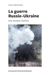 LA GUERRE RUSSIE-UKRAINE - UNE ANALYSE REALISTE