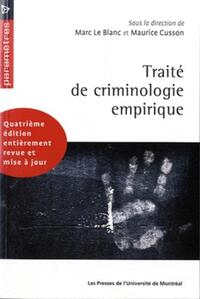 TRAITE DE CRIMINOLOGIE EMPIRIQUE, 4E EDITION - QUATRIEME EDITION ENTIEREMENT REVUE ET MISE A JOUR