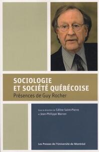 SOCIOLOGIE ET SOCIETE QUEBECOISE - PRESENCES DE GUY ROCHER