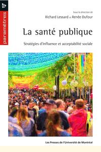 LA SANTE PUBLIQUE - STRATEGIES D'INFLUENCE ET ACCEPTABILITE SOCIALE