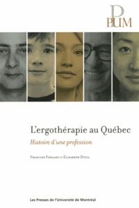 ERGOTHERAPIE AU QUEBEC (L') - HISTOIRE D'UNE PROFESSION