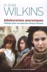 ADOLESCENTES ANOREXIQUES - PLAIDOYER POUR UNE APPROCHE CLINIQUE HUMAINE