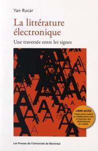 LA LITTERATURE ELECTRONIQUE - UNE TRAVERSEE ENTRE LES SIGNES