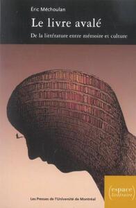 LE LIVRE AVALE - DE LA LITTERATURE ENTRE MEMOIRE ET CULTURE (XVIE-XVIIIE SIECLE)