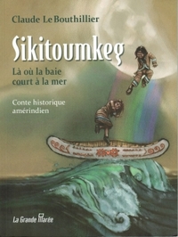 SIKITOUMKEG: LA OU LA BAIE COURT A LA MER