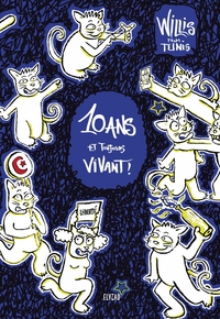 WILLIS FROM TUNIS, 10 ANS ET TOUJOURS VIVANT !