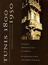 Tunis 1800-1950 - Portrait architectural et urbain
