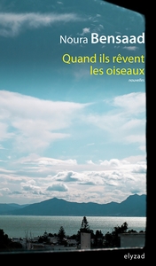 QUAND ILS REVENT LES OISEAUX