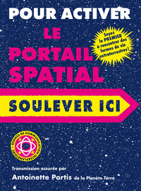 Pour activer le portail spatial, soulevez ici