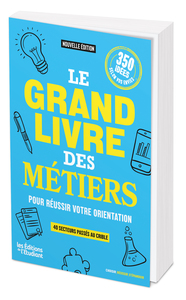 LE GRAND LIVRE DES METIERS - POUR REUSSIR VOTRE ORIENTATION