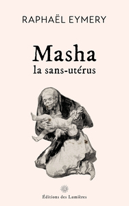 MASHA, LA SANS-UTERUS