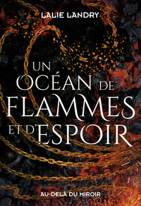 Un océan de flammes et d'espoir