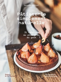 PATISSERIE SIMPLEMENT NATURELLE - 75 RECETTES AU PLUS PRES DU GOUT