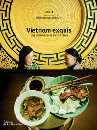 Vietnam exquis. une cuisine entre ciel et terre