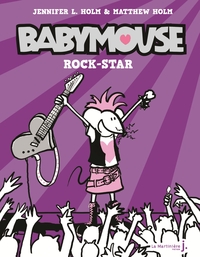 BABYMOUSE, TOME 3 - ROCK STAR
