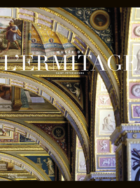 MUSEE DE L'ERMITAGE, SAINT-PETERSBOURG - L'INTEGRALE DES COLLECTIONS