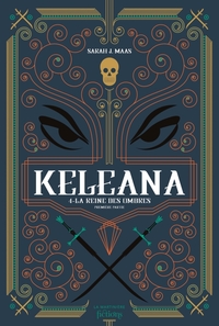 KELEANA, TOME 4 - LA REINE DES OMBRES, PREMIERE PARTIE