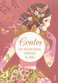 CONTES DE PRINCESSES, DEESSES ET FEES