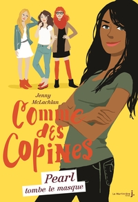 PEARL TOMBE LE MASQUE - COMME DES COPINES, TOME 4