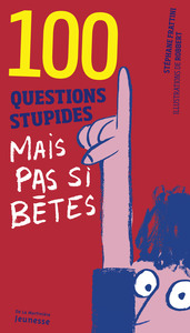 100 QUESTIONS STUPIDES MAIS PAS SI BETES
