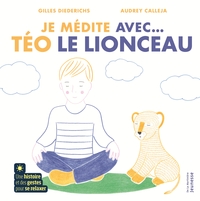 JE MEDITE AVEC TEO LE LIONCEAU