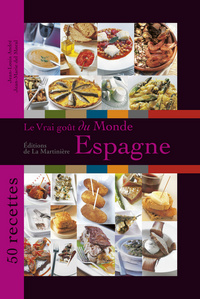 Le Vrai goût du monde / Espagne. 50 recettes