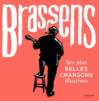 BRASSENS - SES PLUS BELLES CHANSONS ILLUSTREES
