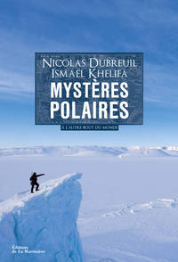 Mystères polaires . À l'autre bout du monde