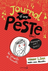 JOURNAL D'UNE PESTE, TOME 2 - AMOUREUSE, MOI ? JAMAIS !