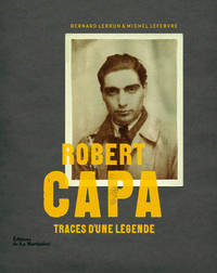 ROBERT CAPA - TRACES D'UNE LEGENDE