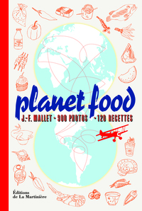 PLANET FOOD - 900 PHOTOS - 120 RECETTES